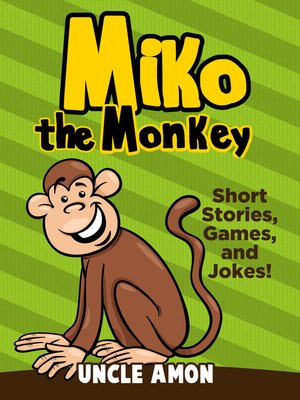 cover image of Miko the Monkey: Short Stories, Games, and Jokes!
